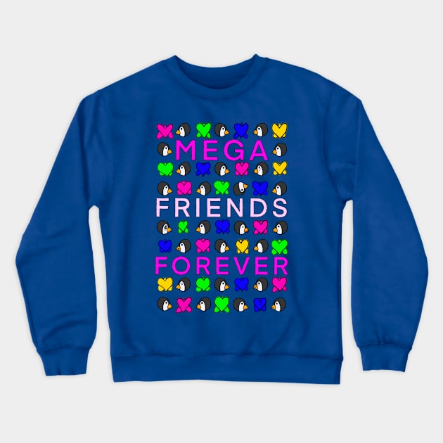 MEGA FRIENDS FOREVER Crewneck Sweatshirt by BenIrelandBooks